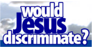 Would Jesus Discriminate? campaign